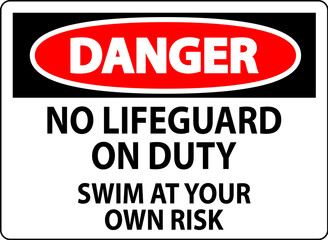 Pool Danger Sign No Lifeguard On Duty Swim At Your Own Risk