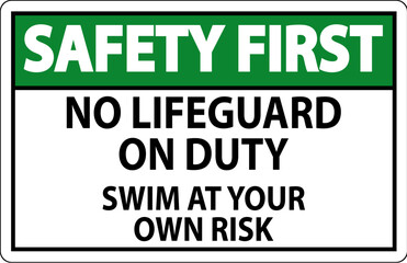 Obraz premium Pool Safety First Sign No Lifeguard On Duty Swim At Your Own Risk
