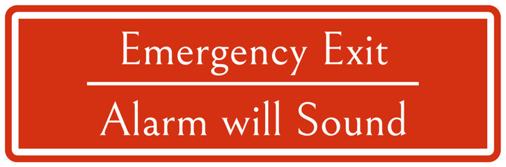 Security alarm sign emergency exit, alarm will sound