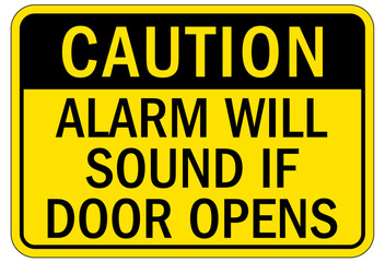 Security alarm sign alarm will sound if door opens