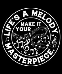 Life's a Melody masterpiece T-shirt design