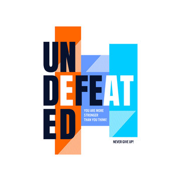 undefeated stylish motivational quotes typography slogan. 