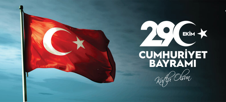 Translation: Happy 29 October Republic Day. Turkish: 29 Ekim Cumhuriyet Bayramı Kutlu Olsun.