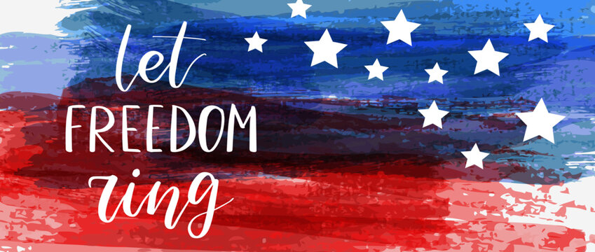 Let freedom ring - handwritten lettering. Independence day holiday. Abstract grunge brushed flag of United States of America with text. Template for horizontal holiday banner.