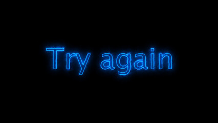 Neon sign with the words Try again glowing in blue dark background.