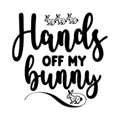 Hands off My Bunny SVG 