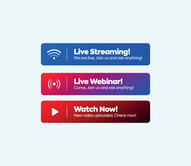 Live streaming, Live Webinar, Watch now labels. Labels of Live streaming, Live webinar, Watch now with their symbols. Online streaming, webinar announcement social media banner with labels. Watch now.