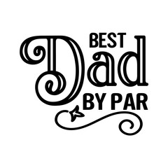 Fototapeta premium Best Dad By Par Golf Dad SVG