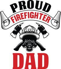 PROUD FIREFIGHTER DAD