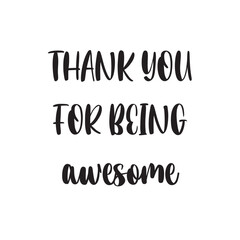 Thank You for Being Awesome Lettering Quotes. Vector Illustration