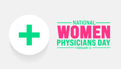 Obraz premium February is National Women Physicians Day background template. Holiday concept. background, banner, placard, card, and poster design template with text inscription and standard color. vector