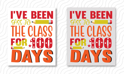 I've been bringing sass to the class for 100 days with background inspirational positive quotes, motivational, typography, lettering design