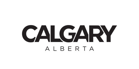 Calgary in the Canada emblem. The design features a geometric style, vector illustration with bold typography in a modern font. The graphic slogan lettering.