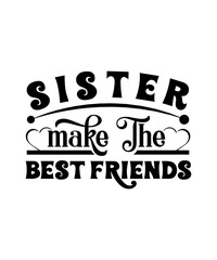 sister make the best friends svg