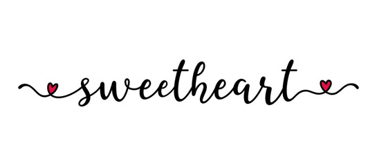 Sweetheart quote as banner or logo, hand sketched. Funny Valentine's love phrase. Lettering for header, label, announcement, advertising, flyer, card, poster, gift.