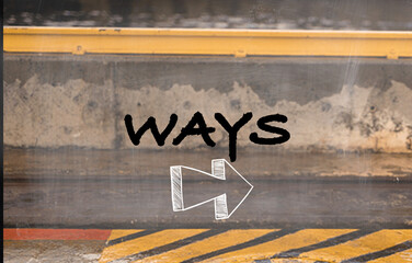 Ways concept written on the road. Ways with arrow sign. - 712607995