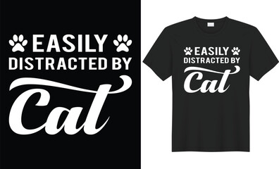 Easily distracted by cats typography vector t-shirt design. Perfect for print items and bags, poster, sticker, template, banner. Handwritten vector illustration. Isolated on black background.