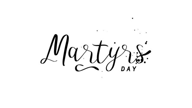 Martyrs Day Text Animation. Great for Martyrs Day Celebrations, lettering with transparent background, for banner, social media feed wallpaper stories