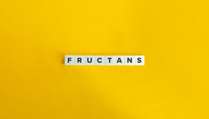 Fructans Word and Banner. Fructose Polymers, Food Additive, Food Industry, Fat Substitute, Soluble Fibres. - obrazy, fototapety, plakaty