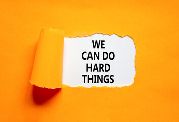 We can do hard things symbol. Concept words We can do hard things on beautiful white paper....