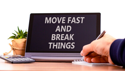 Move fast and break things symbol. Concept words Move fast and break things on beautiful black...