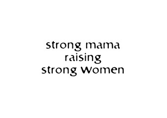 strong mama raising strong women