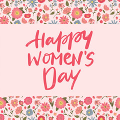 Happy womens Day lettering in frame. Handmade calligraphy vector illustration. card with flowers