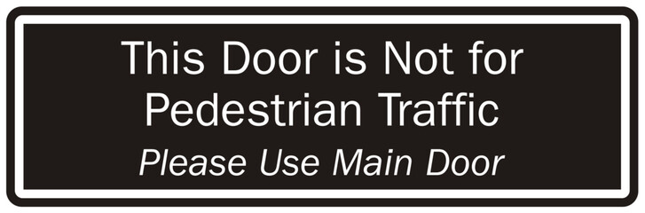 Please use other door sign this door is not for pedestrian traffic, please use main door