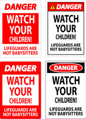 Pool Safety Sign Danger - Watch Your Children Lifeguards Are Not Babysitters