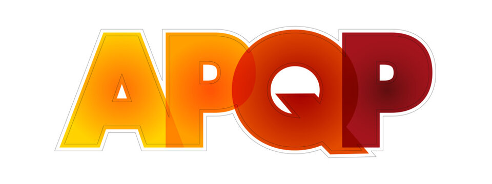 APQP Advanced Product Quality Planning - structured process aimed at ensuring customer satisfaction with new products or processes, colorful text acronym concept