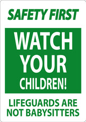 Fototapeta premium Pool Safety First Sign - Watch Your Children Lifeguards Are Not Babysitters
