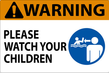 Pool Safety Sign Warning, Watch your Children with Man Watching