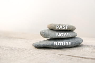 Past, Now and Future words written on stones. Motivational advice or reminder - obrazy, fototapety, plakaty