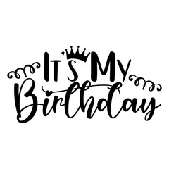 Obraz premium Its My Birthday SVG Design