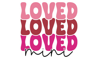 Retro #loved mini , awesome valentine t-shirt design vector file