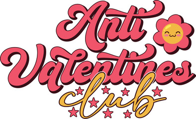 Anti Valentines Club, Valentines Day T- Shirt Design, Valentine's T-Shirt design, Valentines creative t-shirt, vector. Typography graphic shirt design.