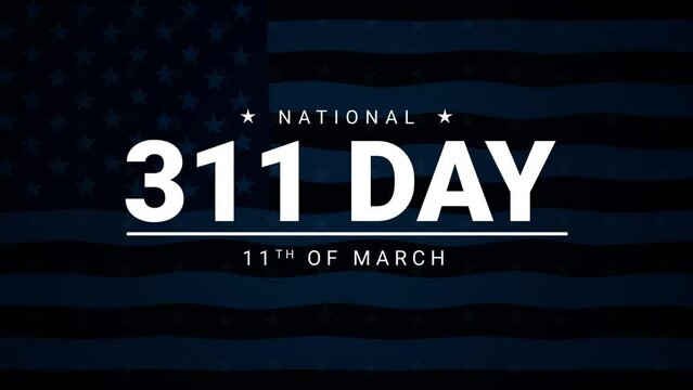 National 311 Day is observed to honor the first responders in the United States of America. Patriotic and appreciation 4k animation with typography and American flag in the background