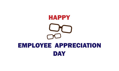 happy employee appreciation day slogan, typography graphic design, vektor illustration, for t-shirt, background, web background, poster and more.