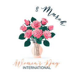 International Women's Day. 8 March. Banner, postcard with isolated bouquet of roses in vase. Flowers on white background. Modern vector design for poster, campaign, social media post. 