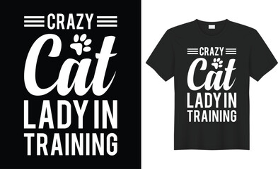 Crazy cat lady in training typography vector t-shirt design. Perfect for print items and bags, poster, sticker, template, banner. Handwritten vector illustration. Isolated on black background.