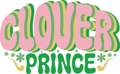 Clover Prince,Mister Lucky,Leprechaun Crossing,Clover Princess,Irish You'd Buy Me a Beer,Clover Prince,Clover Queen,Just Cute,Clover King,Get Your Luck Here,One Lucky Girl,My First St. Patrick's Day