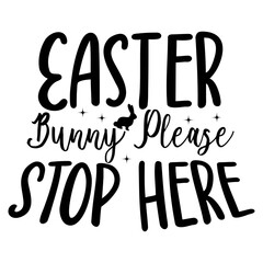 Easter Bunny Please Stop Here SVG Design