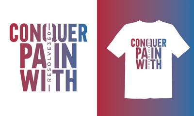 Conquer Pain With Resolve 360 Typography T-shirt Design