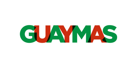 Guaymas in the Mexico emblem. The design features a geometric style, vector illustration with bold typography in a modern font. The graphic slogan lettering.
