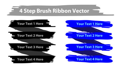 4 Step Brush Ribbon Vector, Paint Brushstroke Ribbon 4 Text Holder Steps, You can add more step just copy paste steps.
