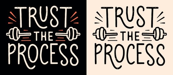 Trust the process lettering. Motivational quotes for working out. Gym girl boss vintage aesthetic personal development. Routine consistency weight lifting text for t-shirt design and print vector. - obrazy, fototapety, plakaty