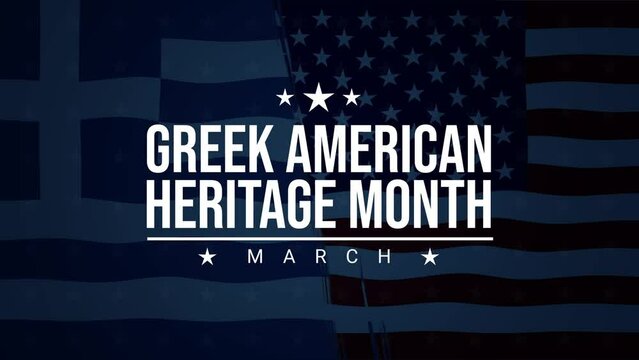 Greek American Heritage Month 4k typography animation with Greece and American flag in the background. Celebrating contribution of Greek Immigrants in United States of America in March