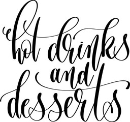 hot drinks and desserts - hand lettering inscription to coffee shop design - obrazy, fototapety, plakaty
