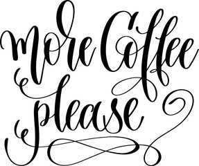 more coffee please - hand lettering inscription to coffee shop design