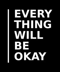 every thing will be okay writing on a black background